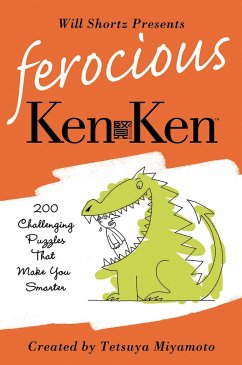 Will Shortz Presents Ferocious KenKen: 200 Challenging Logic Puzzles That Make You Smarter - Miyamoto, Tetsuya