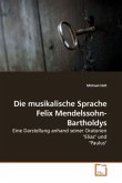 Die musikalische Sprache Felix Mendelssohn-Bartholdys