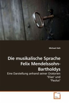 Die musikalische Sprache Felix Mendelssohn-Bartholdys - Helt, Michael