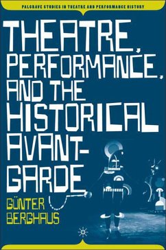 Theatre, Performance and the Historical Avant-Garde - Berghaus, G.