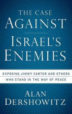 The Case Against Israel's Enemies - Dershowitz, Alan