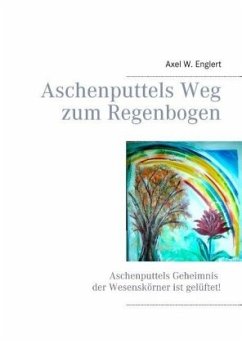 Aschenputtels Weg zum Regenbogen - Englert, Axel W.