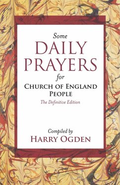 Some Daily Prayers for Church of England People - The Definitive Edition - Ogden, Harry