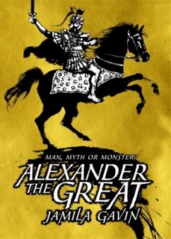 Cover Alexander the Great: Man, Myth or Monster?