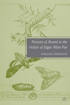 Pictures of Ascent in the Fiction of Edgar Allan Poe - Anderson, Douglas