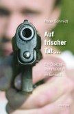Auf frischer Tat . . .