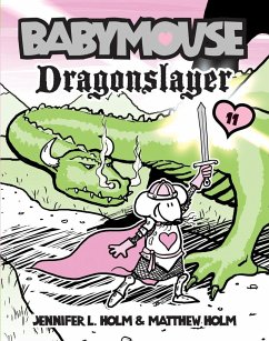 Babymouse #11: Dragonslayer - Holm, Jennifer L; Holm, Matthew