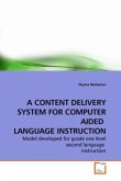 A CONTENT DELIVERY SYSTEM FOR COMPUTER AIDED LANGUAGE INSTRUCTION