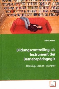 Bildungscontrolling als Instrument der Betriebspädagogik - Müller, Stefen