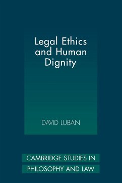Legal Ethics and Human Dignity - Luban, David