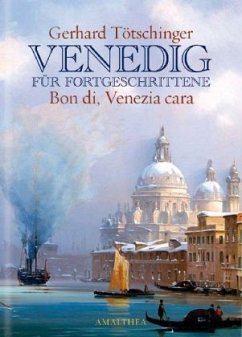 Venedig für Fortgeschrittene - Tötschinger, Gerhard