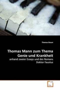 Thomas Mann zum Thema Genie und Krankheit - Braun, Theresa