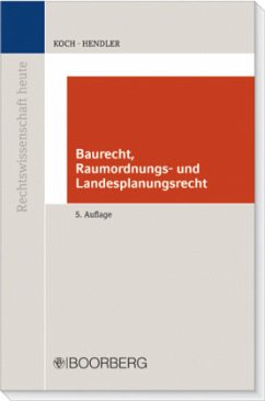 Baurecht, Raumordnungs- und Landesplanungsrecht - Koch, Hans-Joachim; Hendler, Reinhard