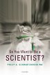 So You Want to Be a Scientist? - Bild 1