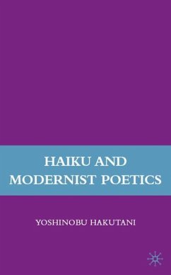 Haiku and Modernist Poetics - Hakutani, Y.