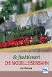 So funktioniert die Modelleisenbahn - Bild 1
