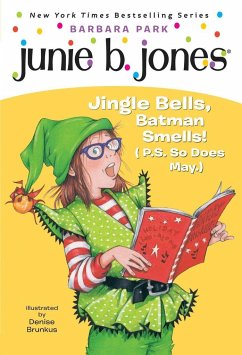 Junie B. Jones #25: Jingle Bells, Batman Smells! (P.S. So Does May.) - Park, Barbara