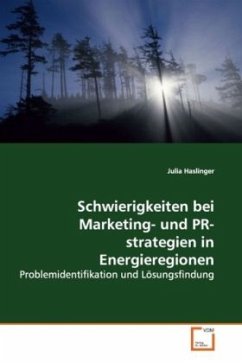 Schwierigkeiten bei Marketing- und PR-strategien in Energieregionen - Haslinger, Julia