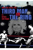 my life with The Third Man in the Ring (the drama outside the ropes)