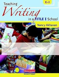 Teaching Writing in a Title I School, K-3 - Akhavan, Nancy