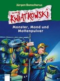 Monster, Mond und Mottenpulver / Ein Fall für Kwiatkowski Bd.19