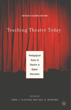 Teaching Theatre Today: Pedagogical Views of Theatre in Higher Education - Fliotsos, Anne;Medford, Gail