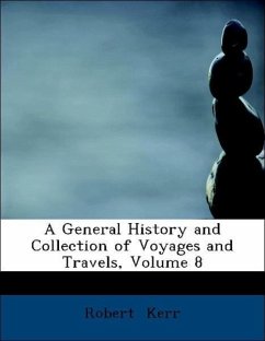 A General History and Collection of Voyages and Travels, Volume 8 - Kerr, Robert