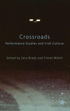 Crossroads: Performance Studies and Irish Culture - Brady, Sara; Walsh, Fintan