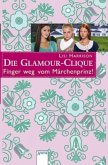 Finger weg vom Märchenprinz! / Die Glamour-Clique Bd.14