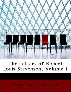 The Letters of Robert Louis Stevenson, Volume 1