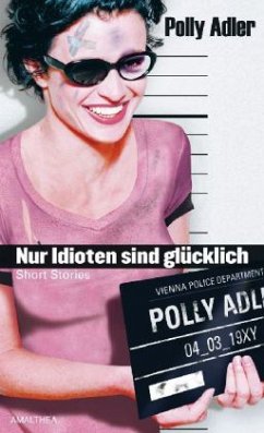 Nur Idioten sind glücklich - Adler, Polly