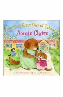 It's Your First Day of School, Annie Claire - Carlstrom, Nancy