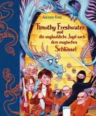 Timothy Freshwater und die unglaubliche Jagd nach dem magischen Schlüssel