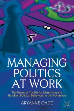 Managing Politics at Work - Oade, Aryanne