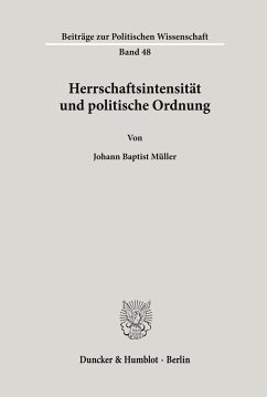 Herrschaftsintensität und politische Ordnung. - Müller, Johann Baptist