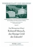 Rohstoff Mensch, das flüssige Gold der Zukunft?