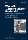 Was heißt "österreichische" Geschichte? Was heißt "österreichische" Geschichte?