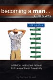 Becoming a Man... God's Way Becoming a Man... God's Way