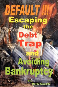 DEFAULT !!! Escaping the Debt Trap and Avoiding Bankruptcy - Guedel, Heidi