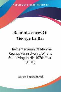 Reminiscences Of George La Bar - Burrell, Abram Bogart