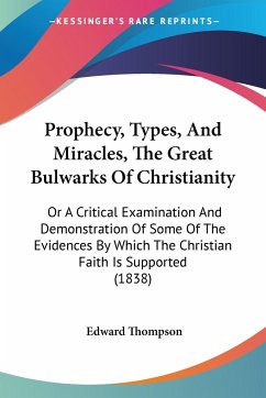 Prophecy, Types, And Miracles, The Great Bulwarks Of Christianity