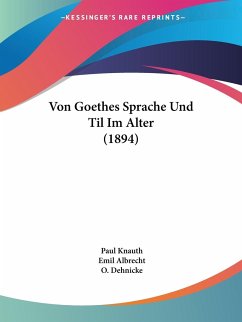 Von Goethes Sprache Und Til Im Alter (1894)