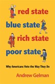 Red State, Blue State, Rich State, Poor State: Why Americans Vote the Way They Do - Expanded Edition