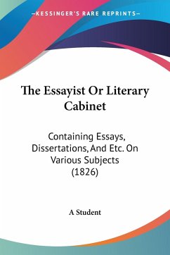 The Essayist Or Literary Cabinet - A Student