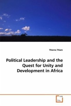 Political Leadership and the Quest for Unity and Development in Africa - Thiam, Thierno