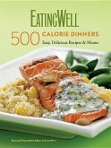 Eatingwell 500 Calorie Dinners: Easy, Delicious Recipes & Menus