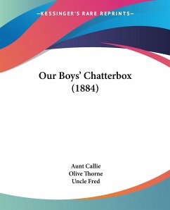 Our Boys' Chatterbox (1884) - Callie, Aunt; Thorne, Olive; Fred, Uncle