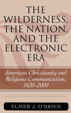 The Wilderness, the Nation, and the Electronic Era - O'Brien, Elmer J.