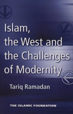 Islam, the West and the Challenges of Modernity - Ramadan, Tariq