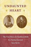 Undaunted Heart: The True Story of a Southern Belle & a Yankee General